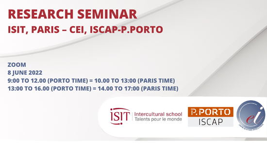 Seminário de Investigação entre ISIT, Paris e CEI, ISCAP-P.PORTO ...