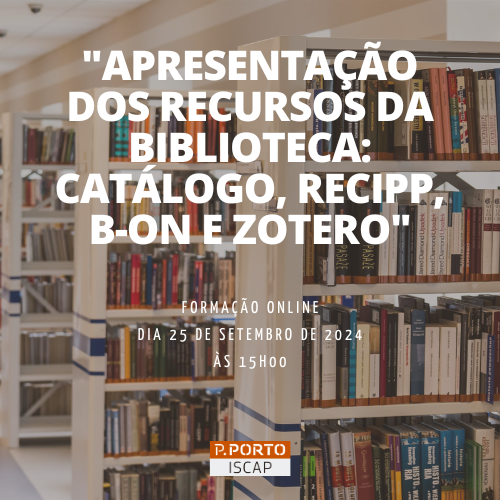 Apresentação dos recursos da biblioteca: catálogo, RECIPP, B-on e Zotero