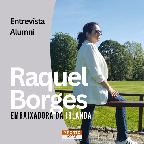 Entrevista à Alumna e Embaixadora Internacional Alumni ISCAP Raquel Borges