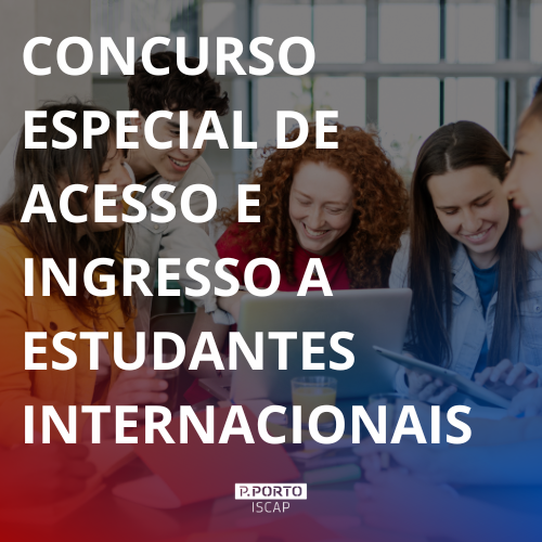 Estudantes Internacionais 2025 - Vem estudar para o ISCAP