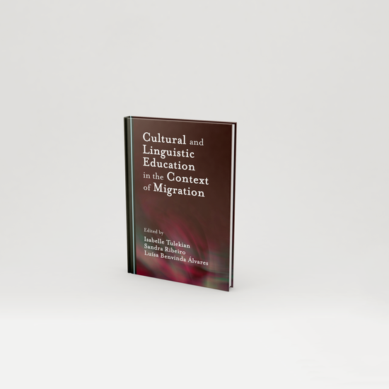 Investigadoras do CEI publicam o livro Cultural and Linguistic Education in the Context  of Migration (Cambridge Scholars Publishing)