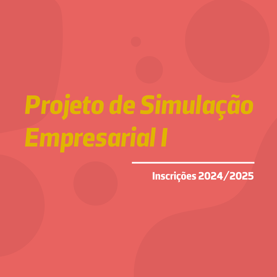 Projeto de Simulação Empresarial I - Inscrições 2024/2025