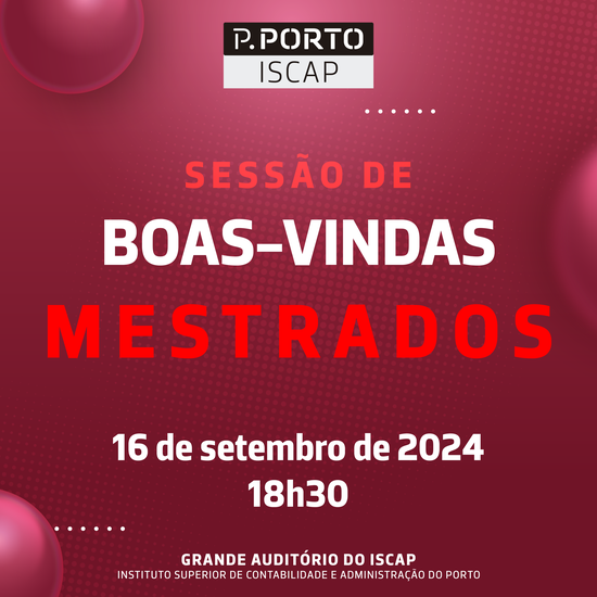 Sessão de Boas-Vindas | Mestrados do ISCAP